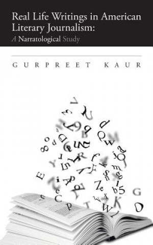 Książka Real Life Writings in American Literary Journalism Gurpreet Kaur