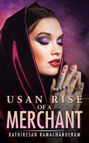 Книга Usan Rise of a Merchant Kathiresan Ramachanderam