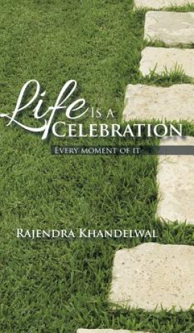 Könyv Life Is a Celebration Rajendra Khandelwal