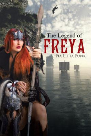 Könyv Legend of Freya Pia Litta Funk