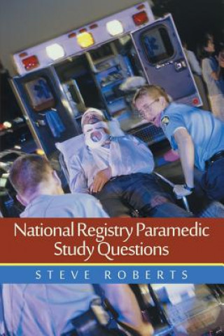 Knjiga National Registry Paramedic Study Questions Steve Roberts