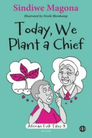 Carte Today we plant a chief Sindiwe Magona