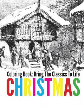 Carte Christmas Coloring Book - Bring the Classics to Life Adrienne Menken