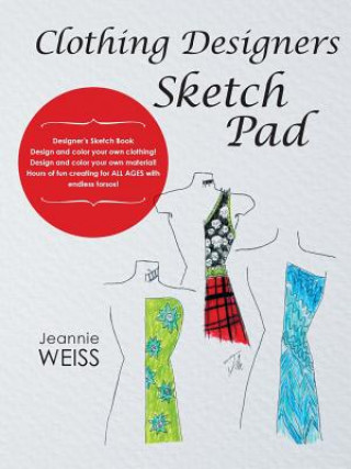 Könyv Clothing Designers Sketch Pad Jeannie Weiss