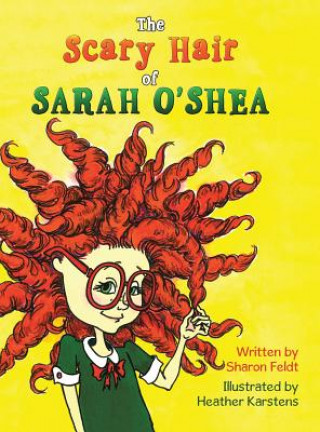 Kniha Scary Hair of Sarah O'Shea Sharon Feldt
