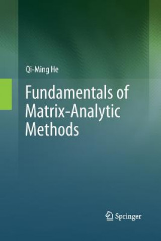 Könyv Fundamentals of  Matrix-Analytic Methods Qi-Ming He