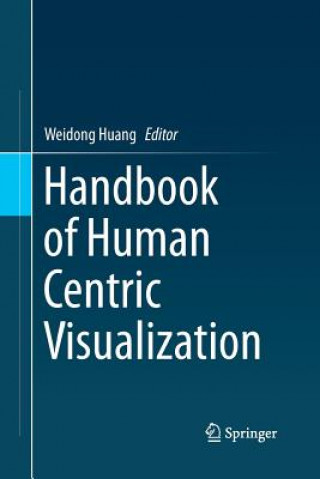 Kniha Handbook of Human Centric Visualization Weidong Huang