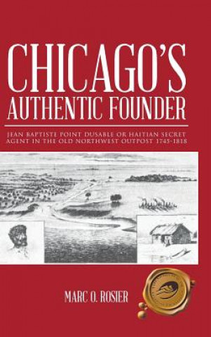 Kniha Chicago's Authentic Founder Marc O Rosier