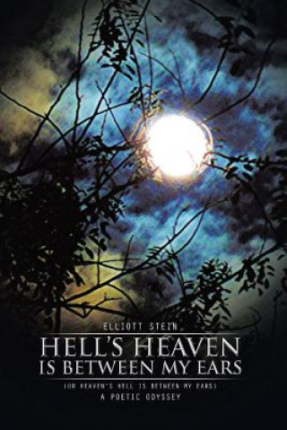 Livre Hell's Heaven Is Between My Ears Elliott Stein