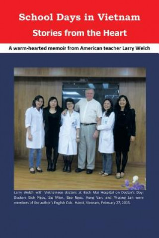 Книга School Days in Vietnam Stories from the Heart Larry Welch