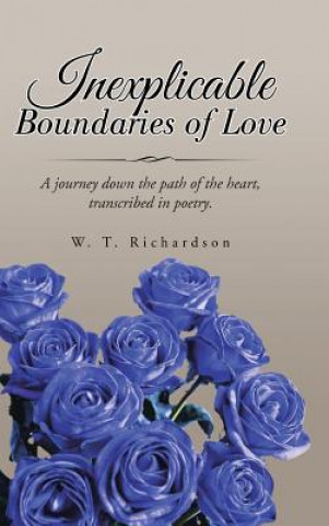Könyv Inexplicable Boundaries of Love W T Richardson