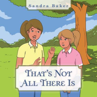 Buch That's Not All There Is Sandra Baker