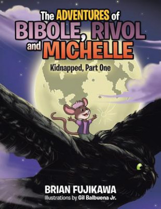 Book Adventures of Bibole, Rivol and Michelle Brian Fujikawa