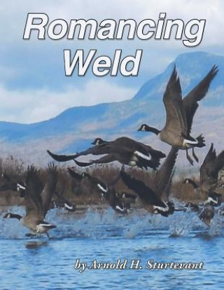 Knjiga Romancing Weld Arnold H. Sturtevant