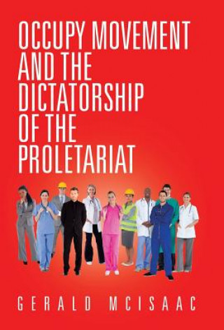 Kniha Occupy Movement and the Dictatorship of the Proletariat Gerald McIsaac