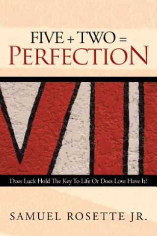 Livre Five + Two = Perfection Samuel Rosette Jr