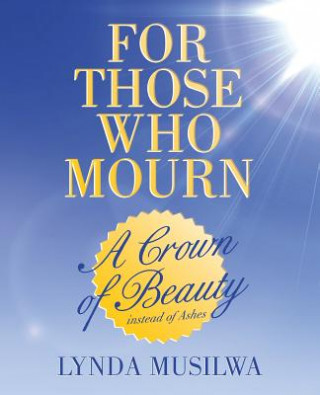 Book For Those Who Mourn Lynda Musilwa