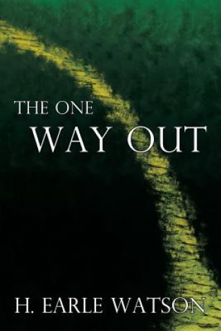 Книга One Way Out H Earle Watson