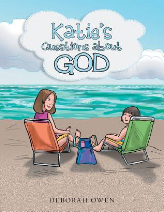 Könyv Katie's Questions about God Deborah Owen