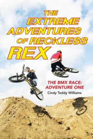 Книга Extreme Adventures of Reckless Rex Cindy Teddy Williams