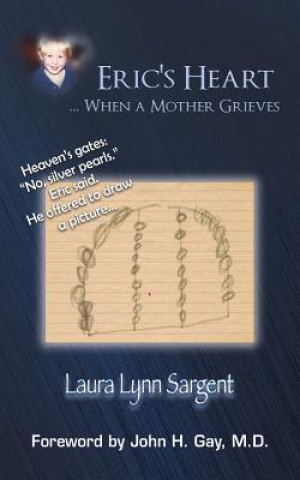 Kniha Eric's Heart... When a Mother Grieves Laura Lynn Sargent