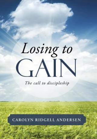 Книга Losing to Gain Carolyn Ridgell Andersen