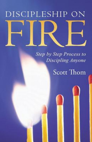 Kniha Discipleship on Fire Scott Thom