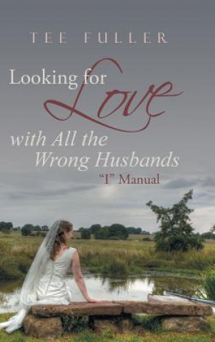 Livre Looking for Love with All the Wrong Husbands Tee Fuller