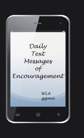 Kniha Daily Text Messages of Encouragement Wla Ggma