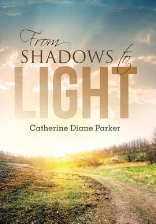 Book From Shadows to Light Catherine Diane Parker