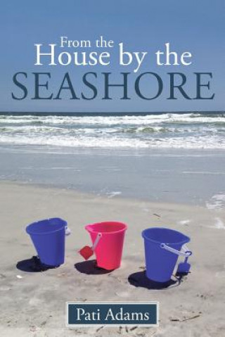 Könyv From the House by the Seashore Pati Adams