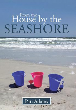 Knjiga From the House by the Seashore Pati Adams