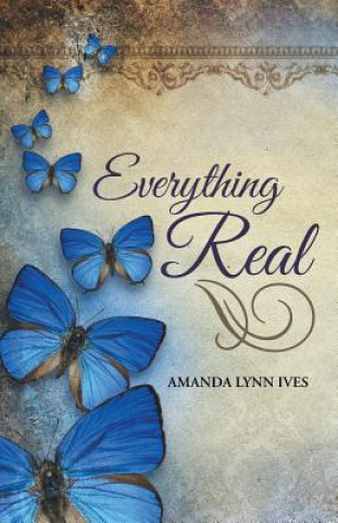 Kniha Everything Real Amanda Lynn Ives