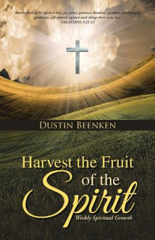 Kniha Harvest the Fruit of the Spirit Dustin Beenken