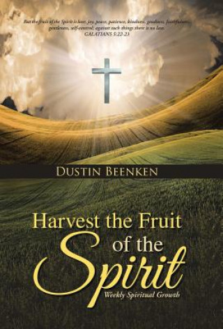 Kniha Harvest the Fruit of the Spirit Dustin Beenken