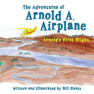 Книга Adventures of Arnold A. Airplane Bill Slentz
