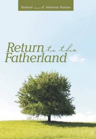Книга Return to the Fatherland Richard and Adrienne Paraiso