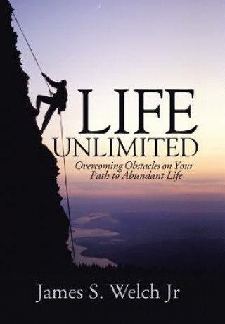 Kniha Life Unlimited James S Welch Jr