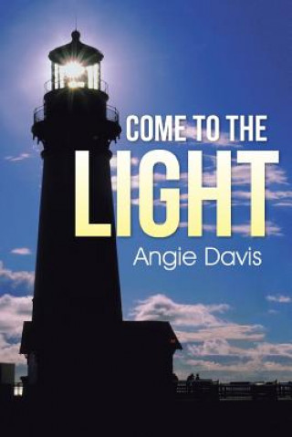 Kniha Come to the Light Angie Davis