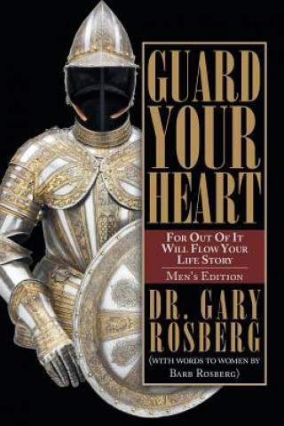 Kniha Guard Your Heart Dr Gary Rosberg