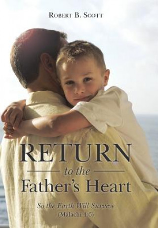 Книга Return to the Father's Heart Robert B Scott