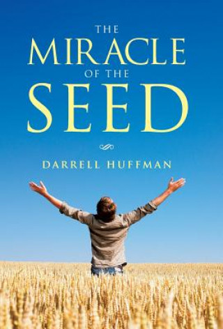 Knjiga Miracle of the Seed Darrell Huffman