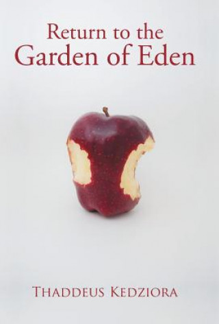 Книга Return to The Garden of Eden Thaddeus Kedziora