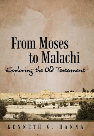 Knjiga From Moses to Malachi KENNETH G. HANNA