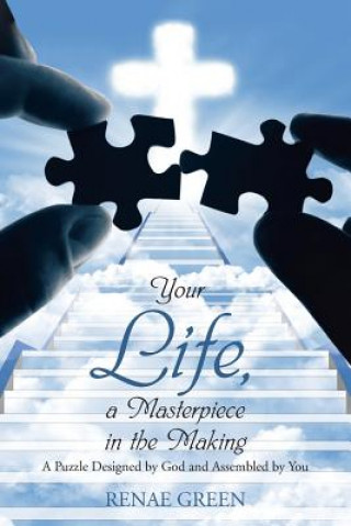 Kniha Your Life, A Masterpiece in the Making Renae Green