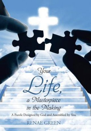 Книга Your Life, A Masterpiece in the Making Renae Green