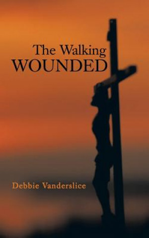 Könyv Walking Wounded Debbie Vanderslice