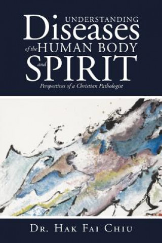 Livre Understanding Diseases of the Human Body and Spirit Dr Hak Fai Chiu