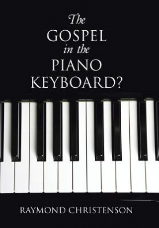 Könyv Gospel in the Piano Keyboard? Raymond Christenson