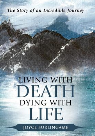 Carte Living with Death, Dying with Life Joyce Burlingame